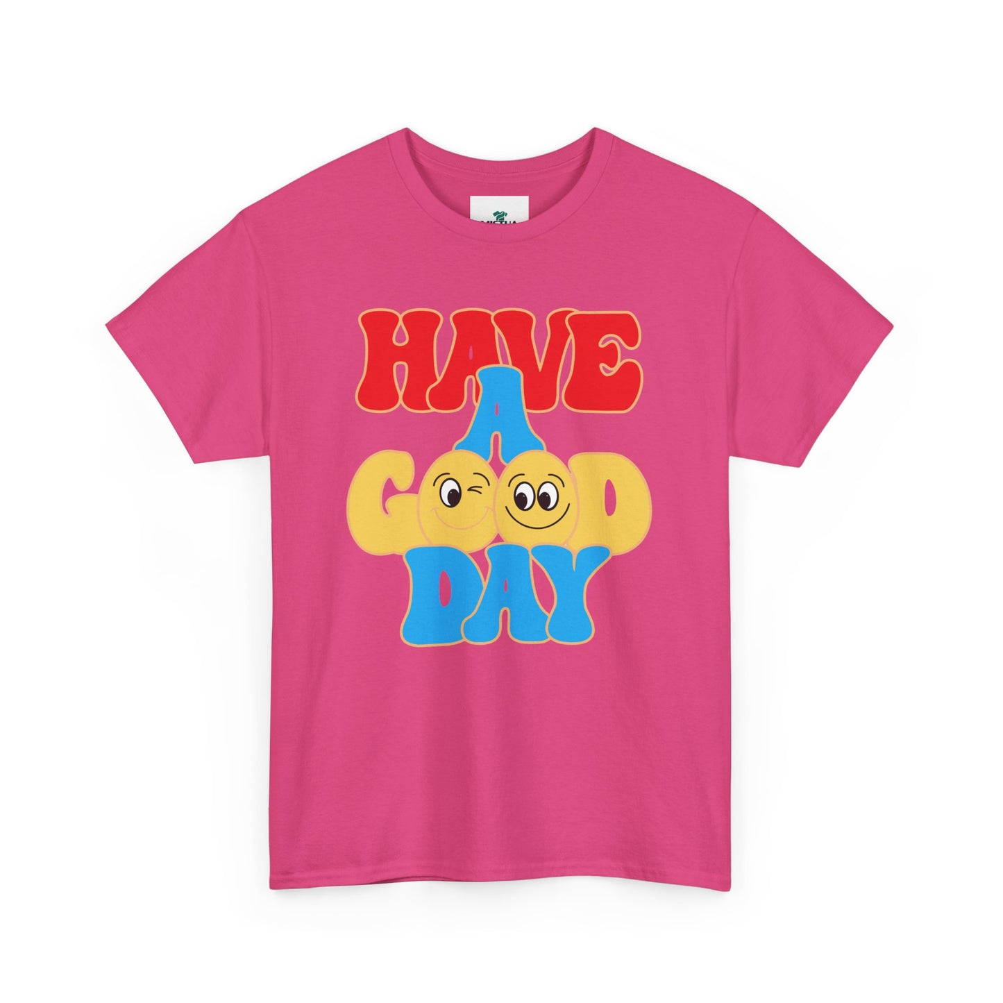 Have A Good Day T-Shirt