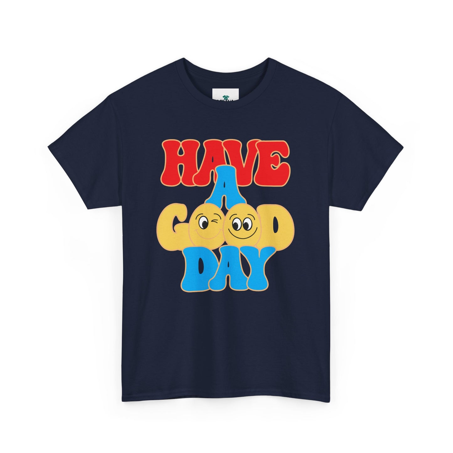 Have A Good Day T-Shirt