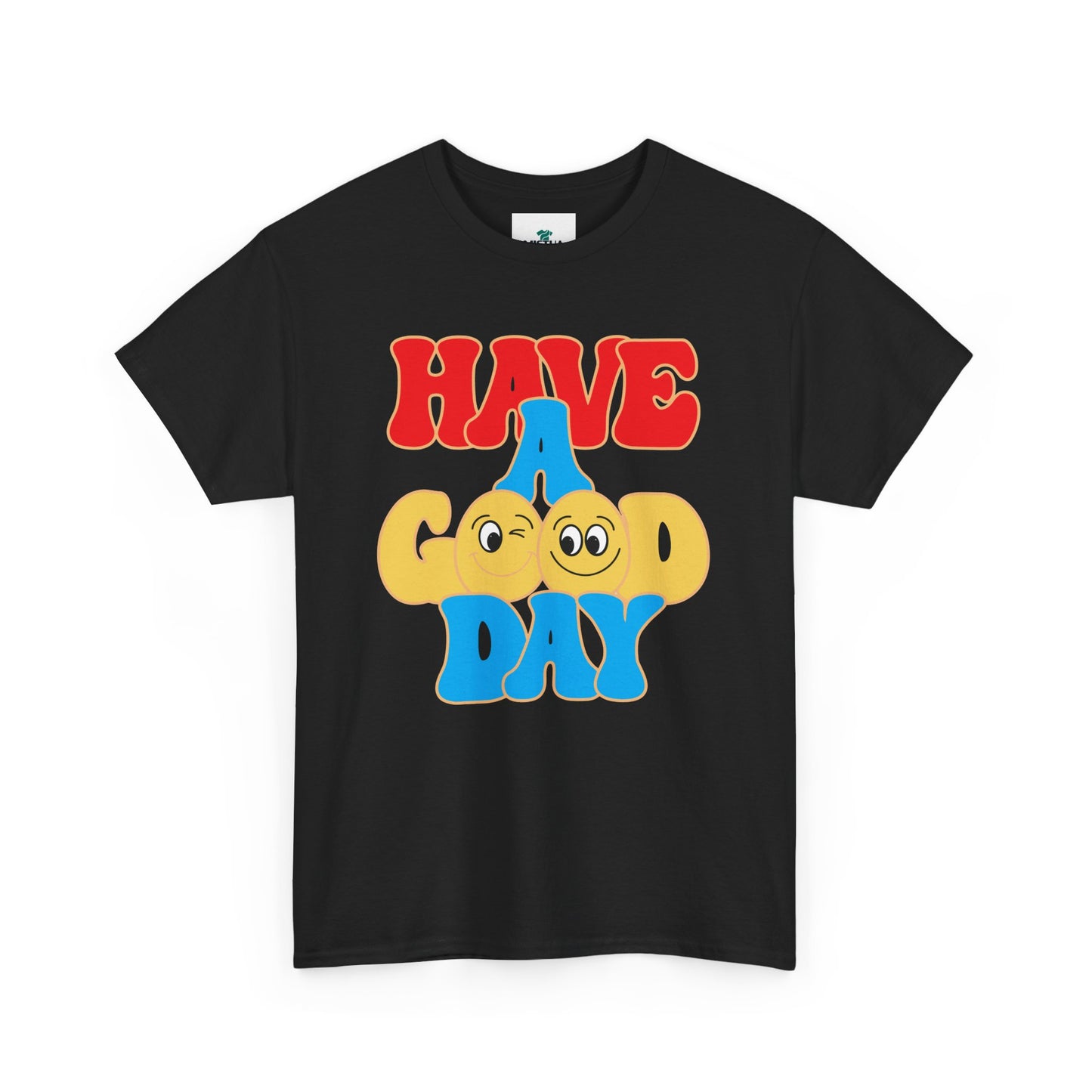 Have A Good Day T-Shirt