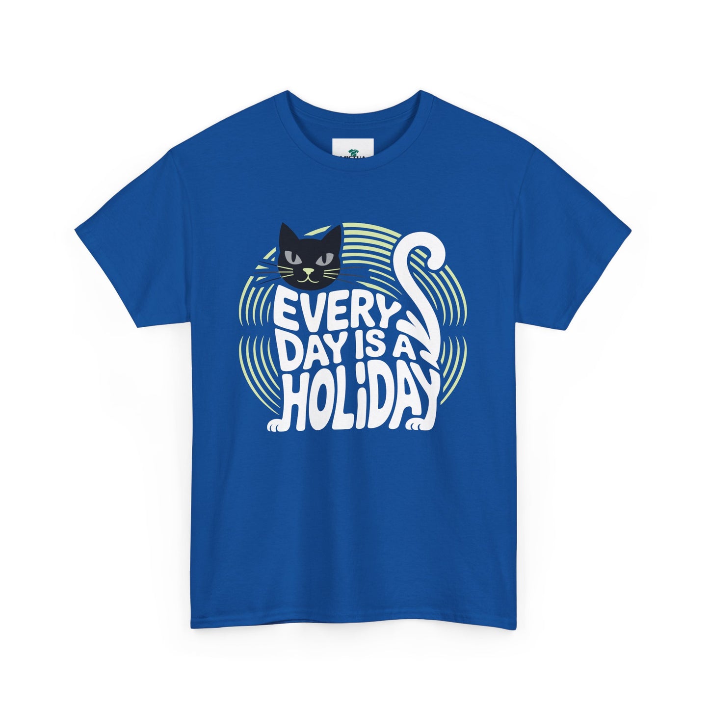 Every Day is A Holiday T-Shirt
