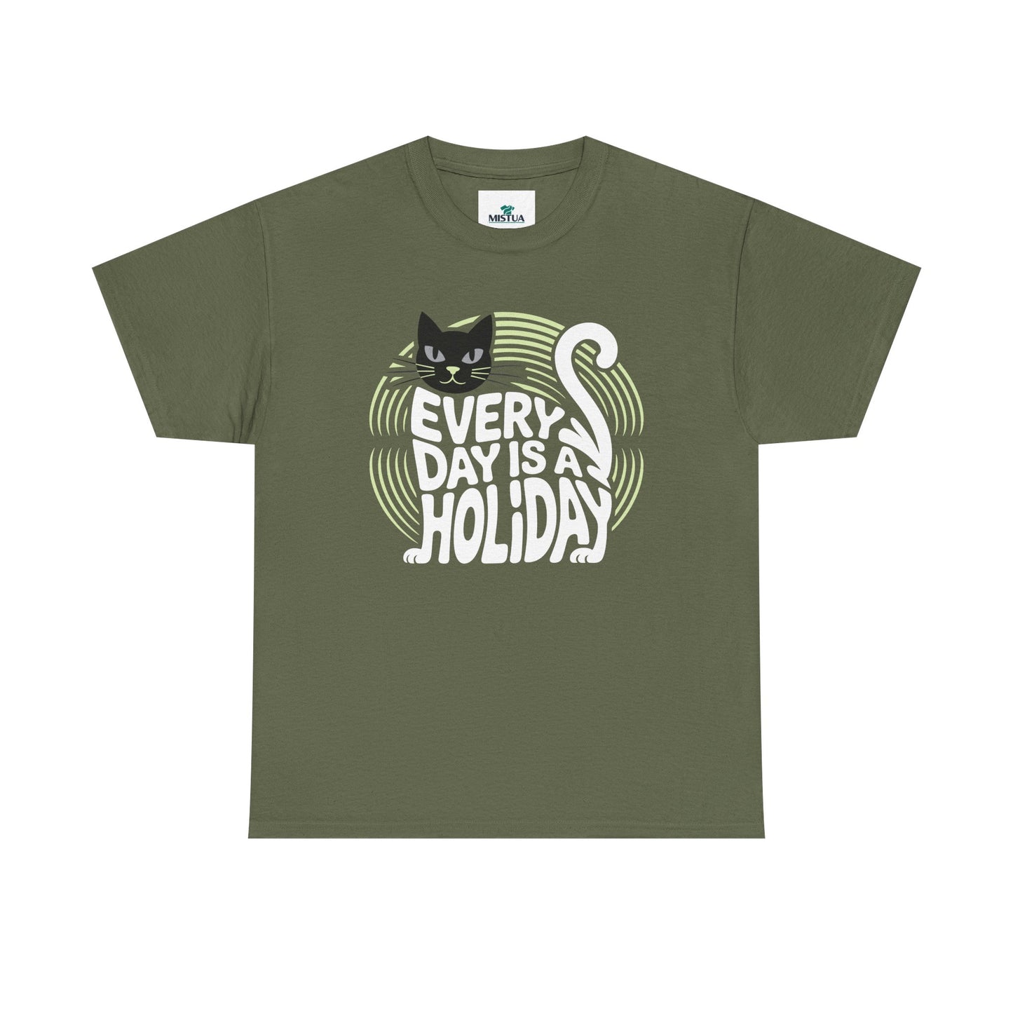 Every Day is A Holiday T-Shirt