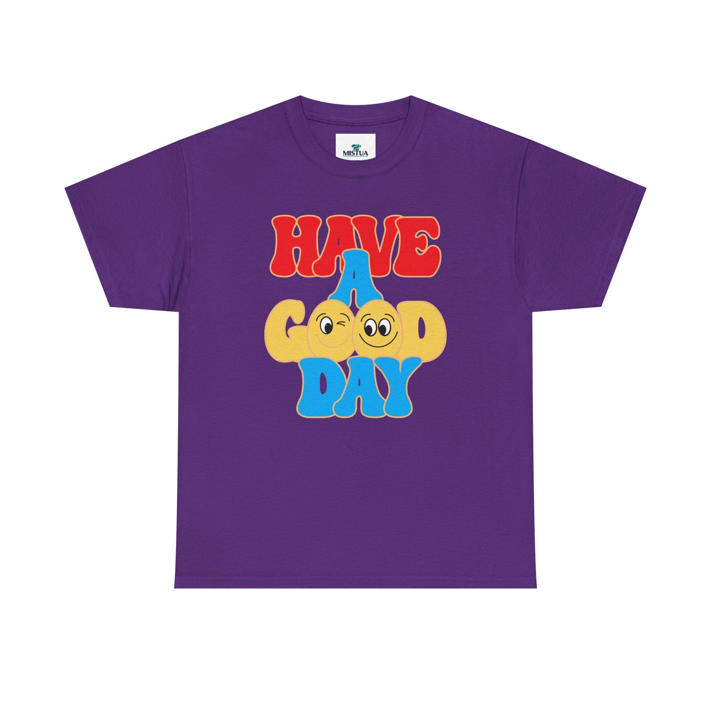 Have A Good Day T-Shirt
