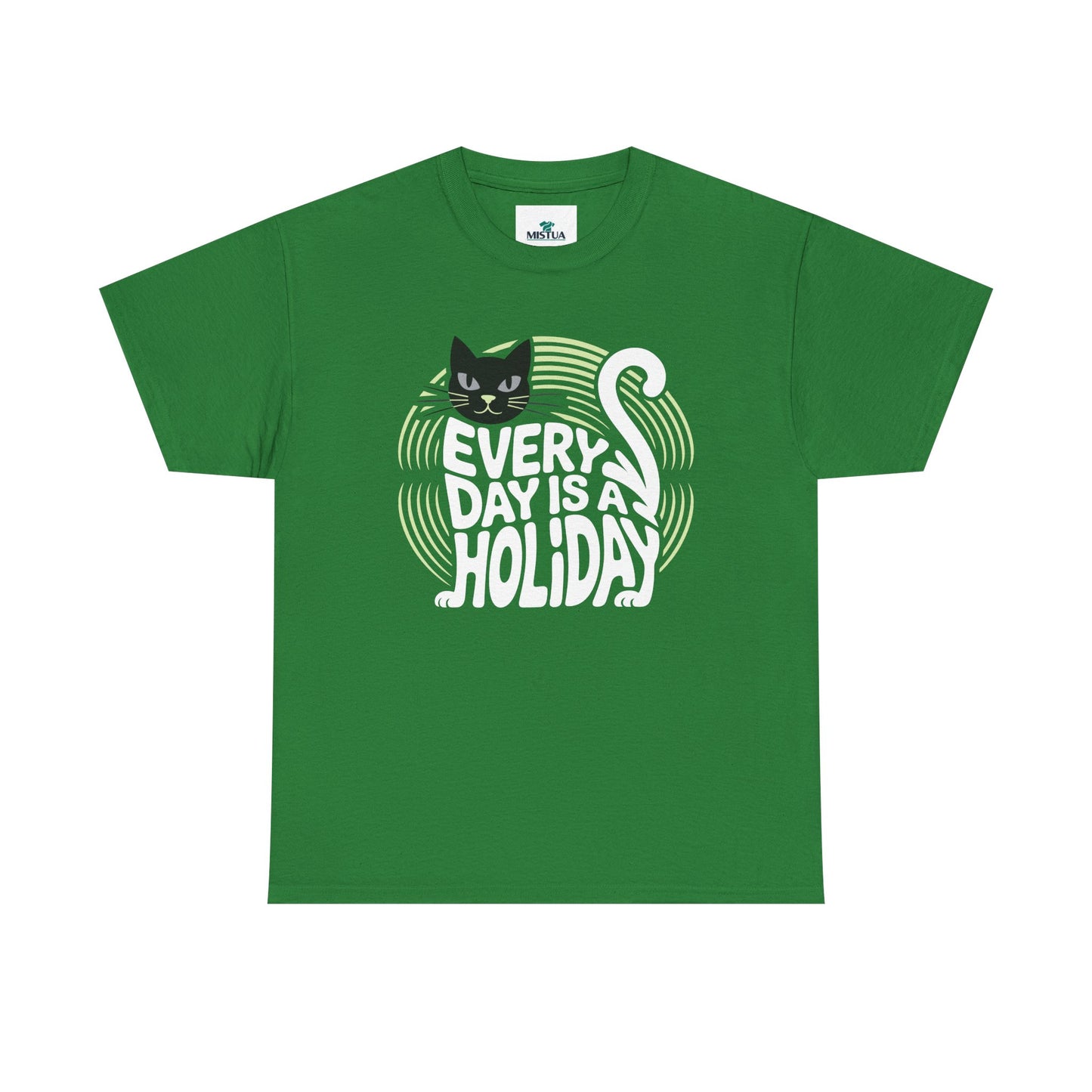 Every Day is A Holiday T-Shirt