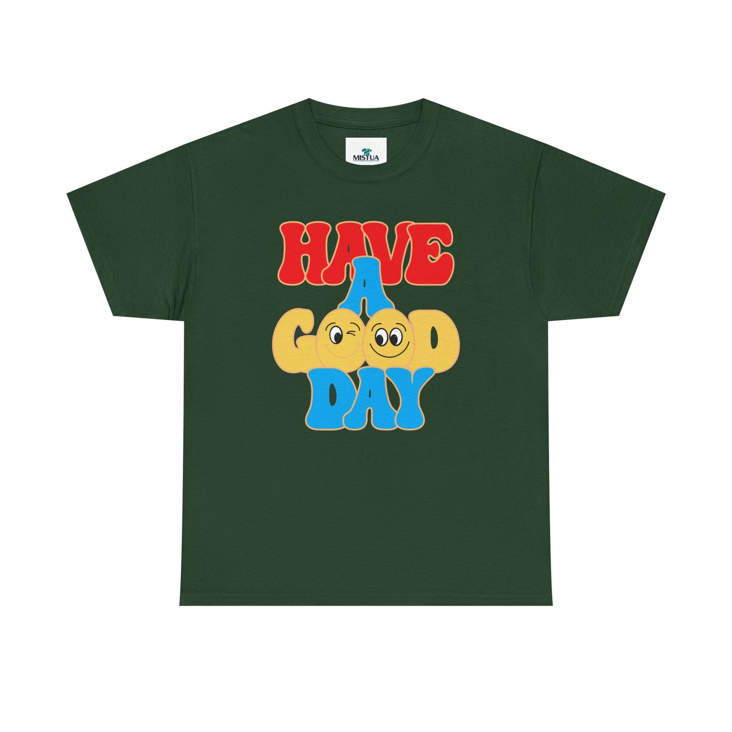 Have A Good Day T-Shirt