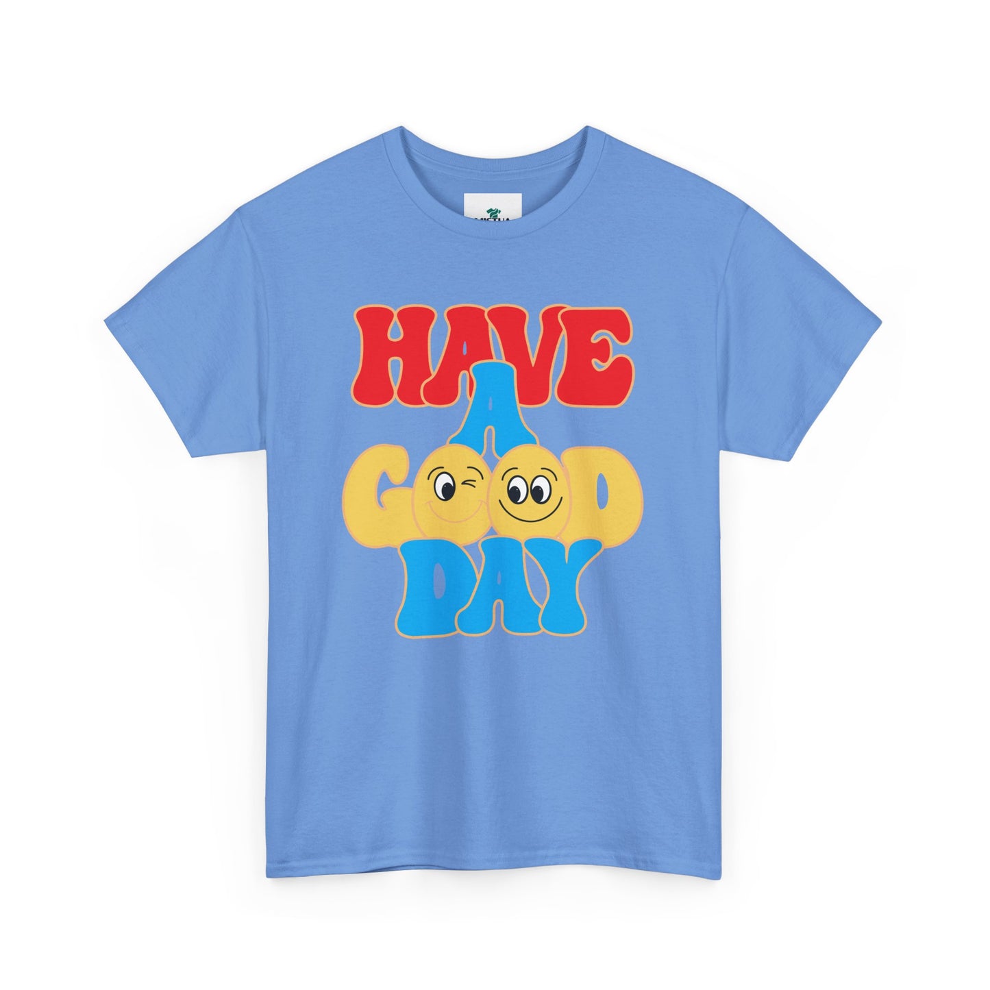 Have A Good Day T-Shirt