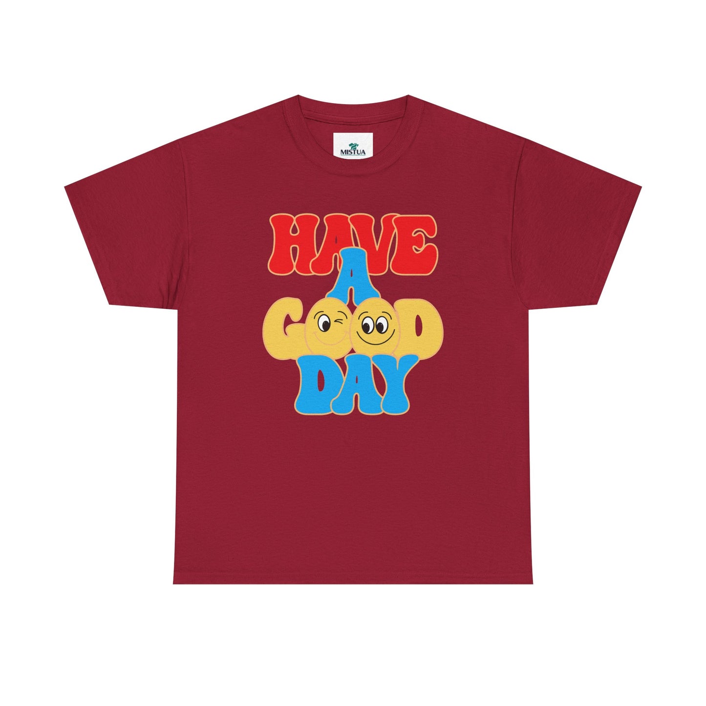 Have A Good Day T-Shirt