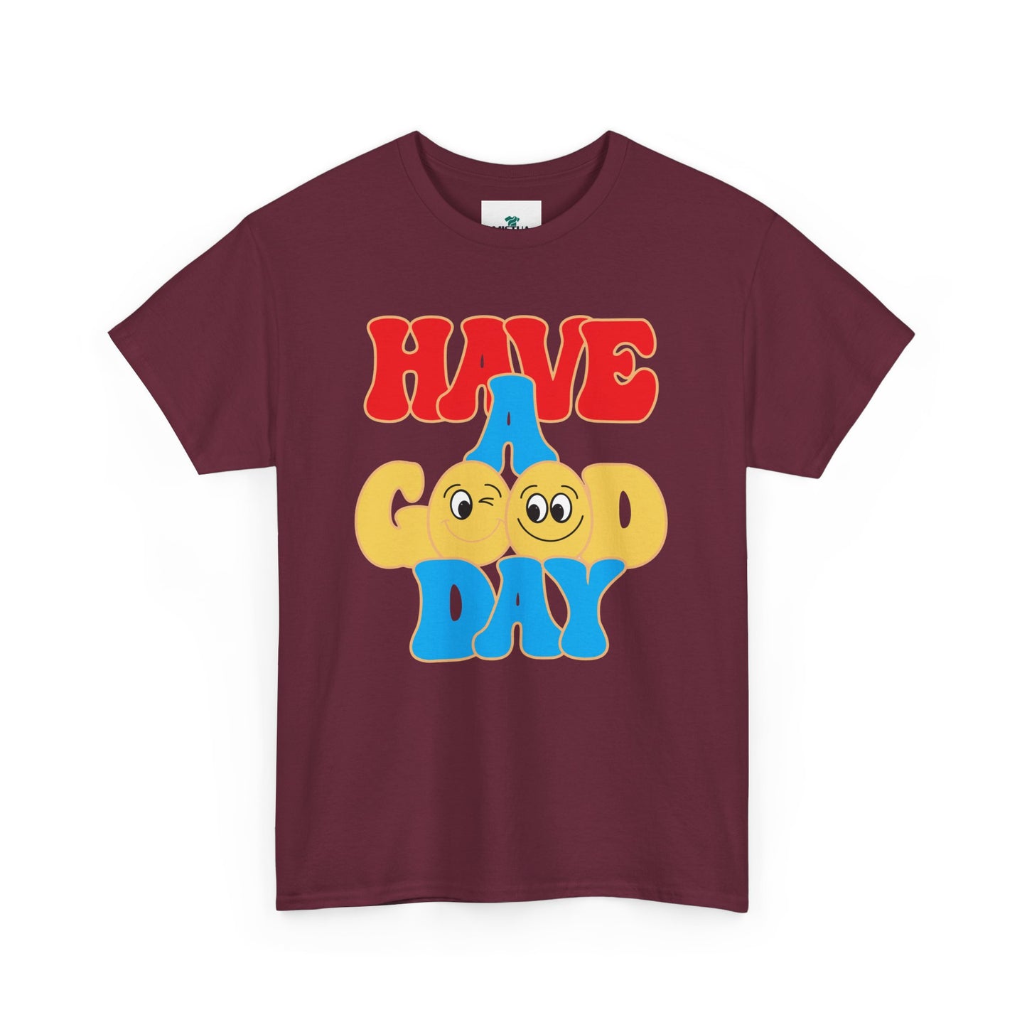 Have A Good Day T-Shirt