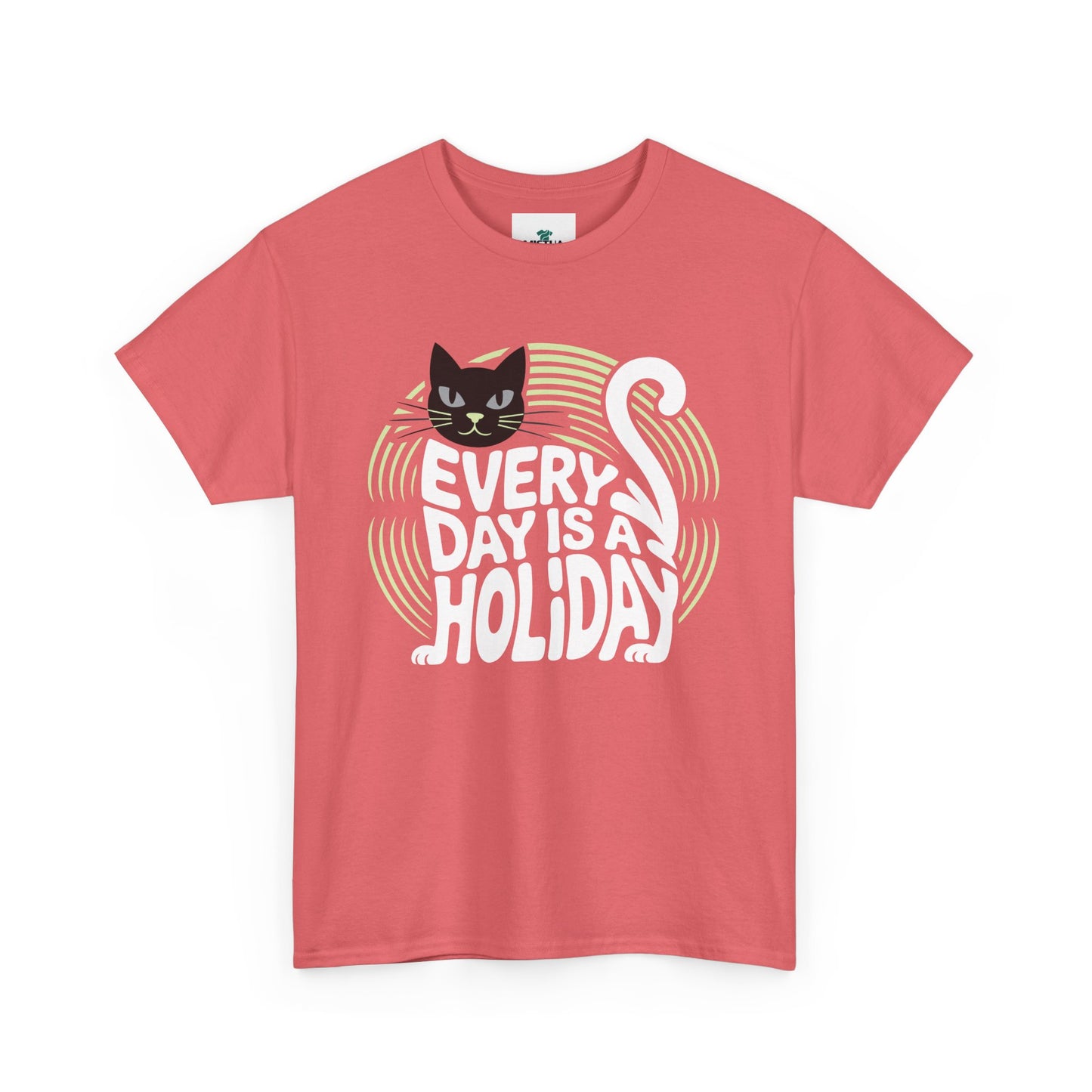 Every Day is A Holiday T-Shirt