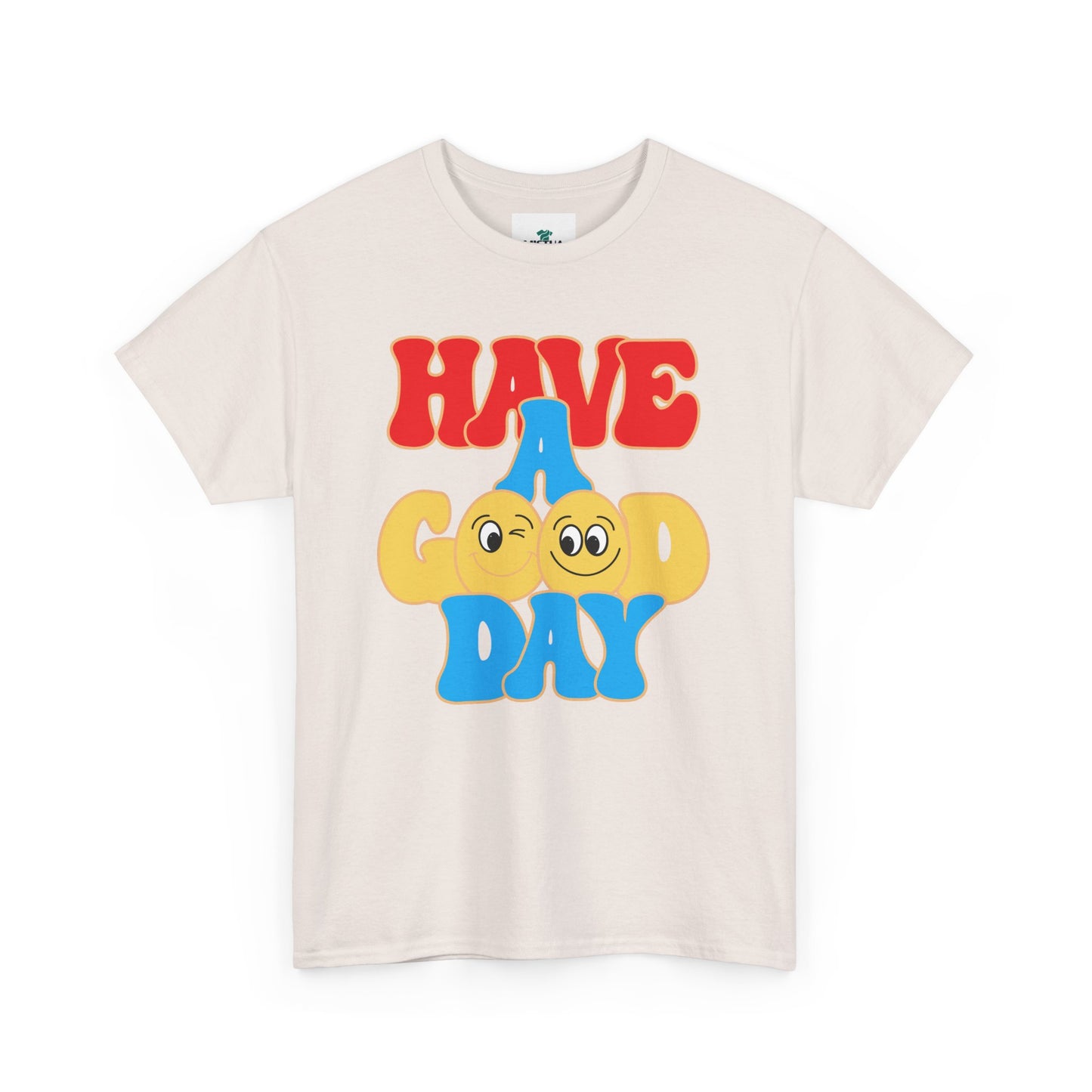 Have A Good Day T-Shirt