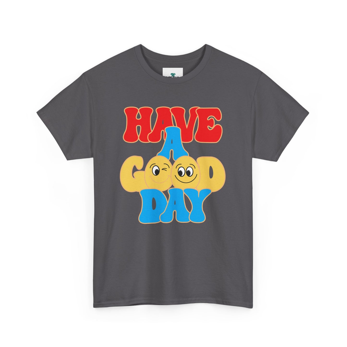 Have A Good Day T-Shirt