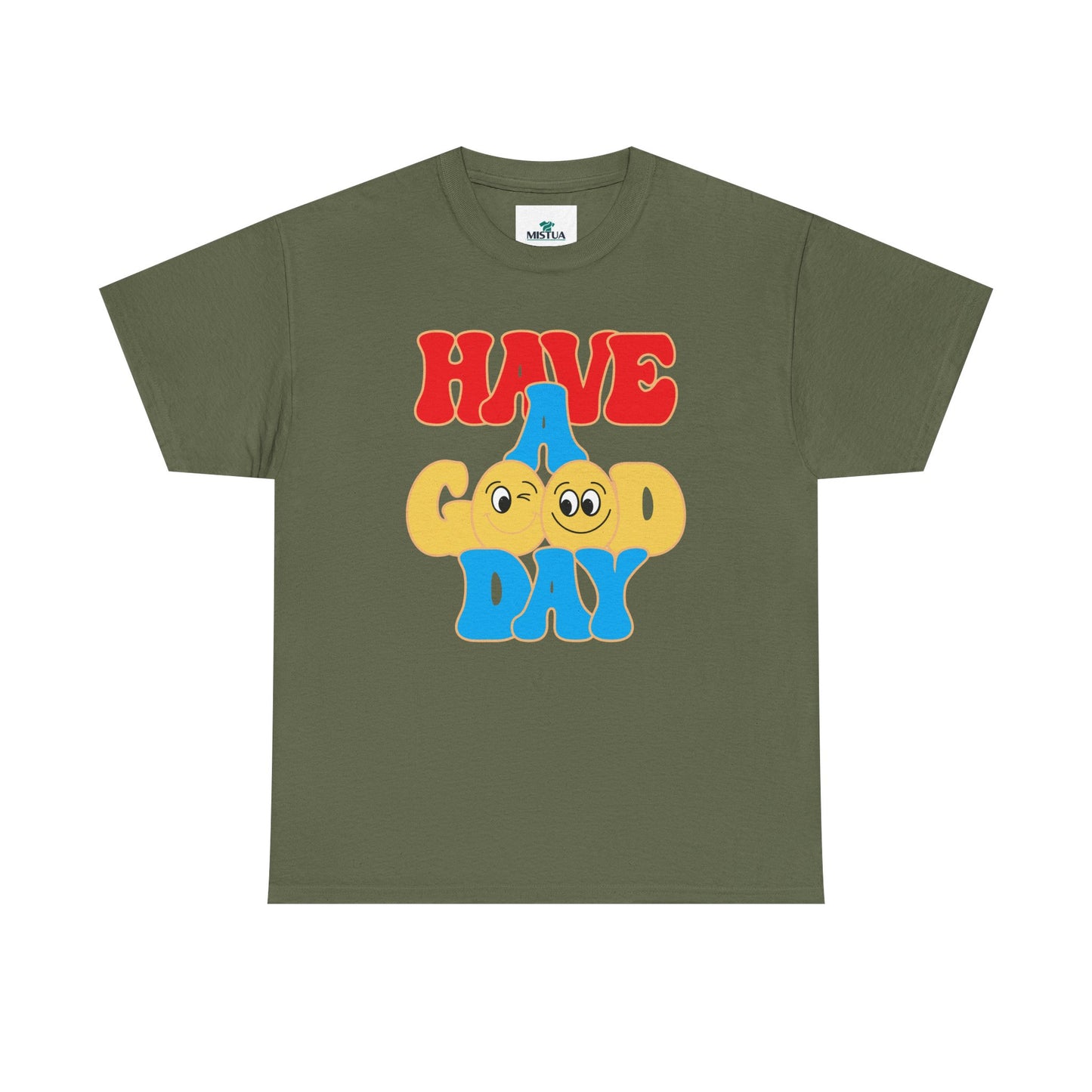 Have A Good Day T-Shirt