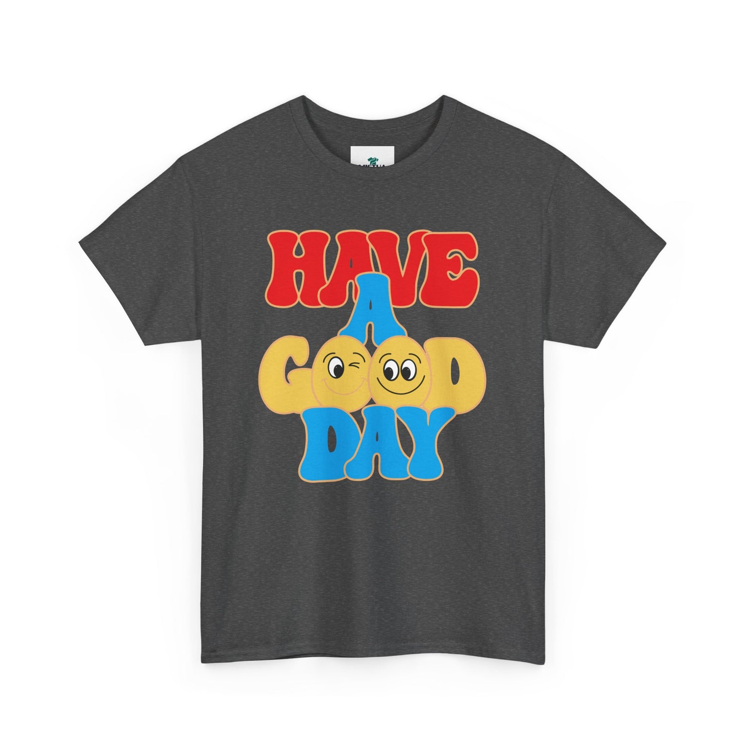 Have A Good Day T-Shirt